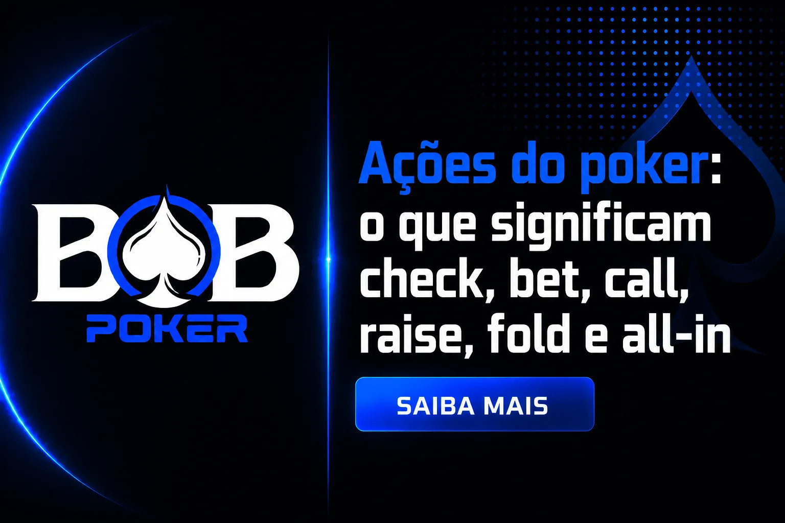 Ações do poker: check, bet, call, raise, fold e all-in